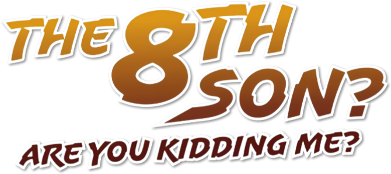 The 8th son? Are you kidding me? logo