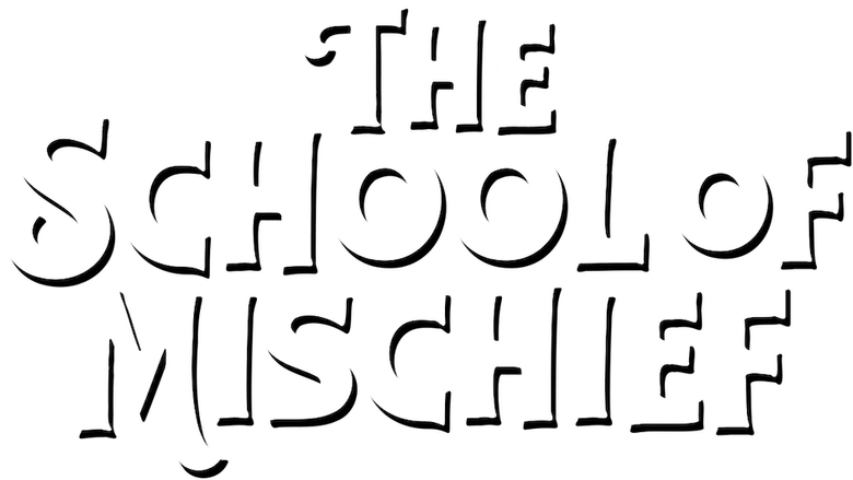 The School of Mischief