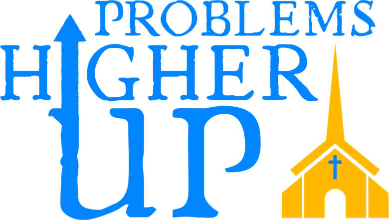 Problems Higher Up