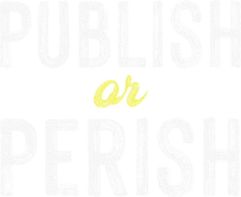 Publish or Perish