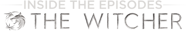 The Witcher: A Look Inside the Episodes