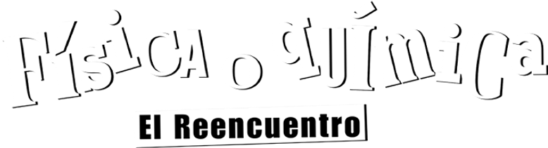 Física o química: El reencuentro logo
