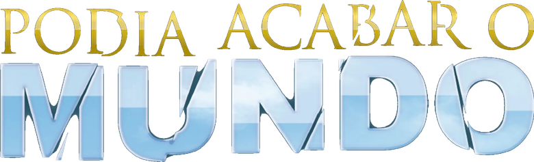 Podia Acabar o Mundo logo