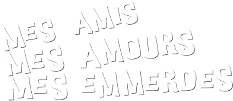 Mes amis, mes amours, mes emmerdes... logo