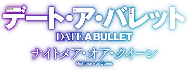 Date A Bullet: Nightmare or Queen