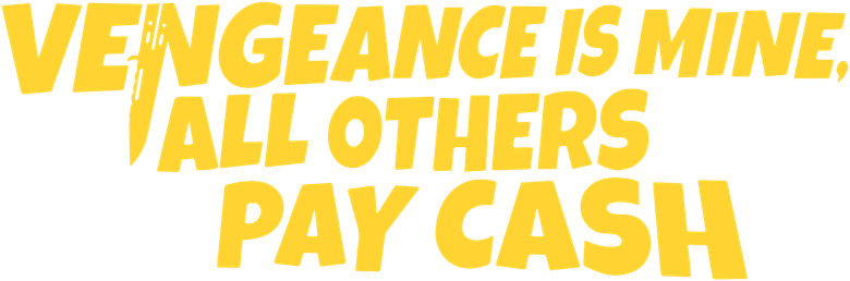 Vengeance Is Mine, All Others Pay Cash