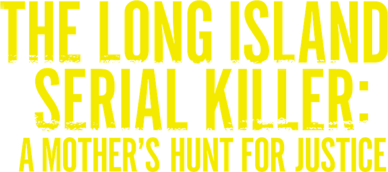 The Long Island Serial Killer: A Mother's Hunt for Justice