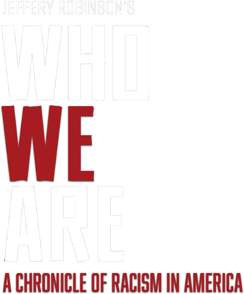 Who We Are: A Chronicle of Racism in America