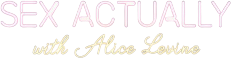 Sex Actually with Alice Levine