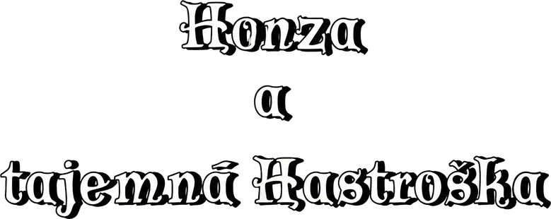 Honza a tajemná Hastroška
