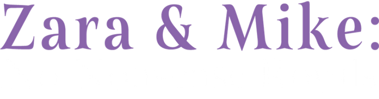 Zara & Mike: No Nonsense Royals