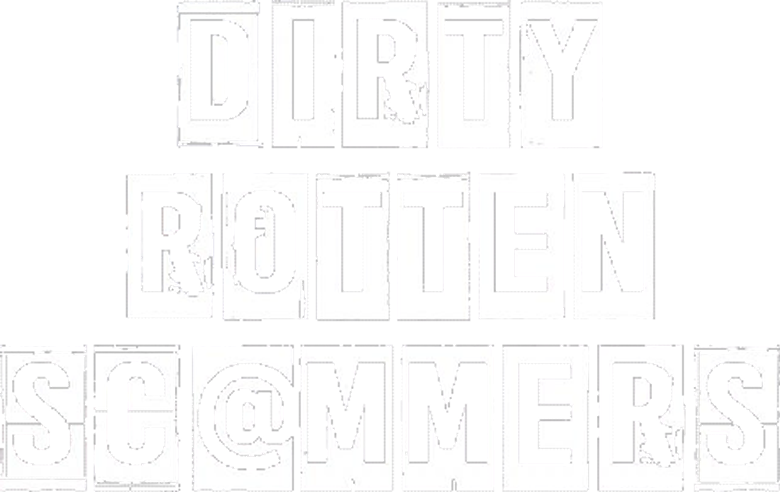 Dirty Rotten Scammers