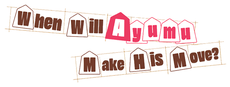 When Will Ayumu Make His Move? logo
