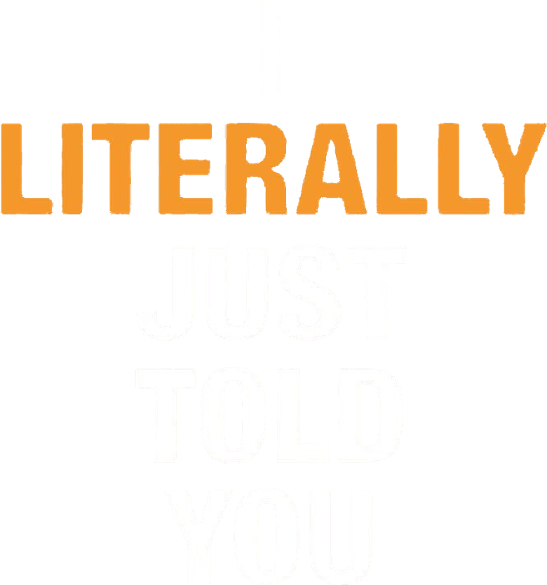 I Literally Just Told You logo