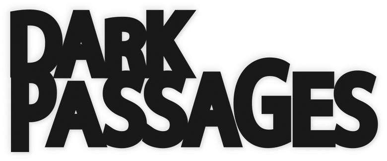 Dark Passages