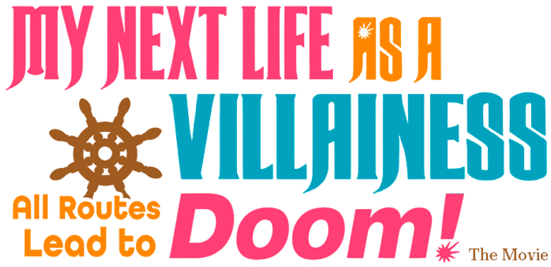 My Next Life as a Villainess: All Routes Lead to Doom! The Movie