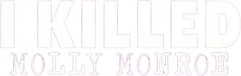 I Killed Molly Monroe logo