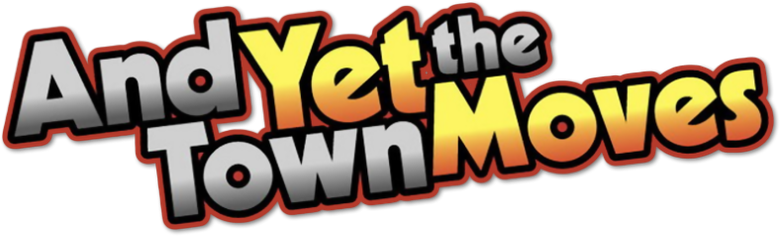 And Yet the Town Moves logo