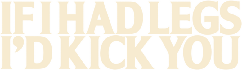 Se solo potessi ti prenderei a calci logo