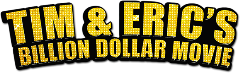Tim and Eric's Billion Dollar Movie logo