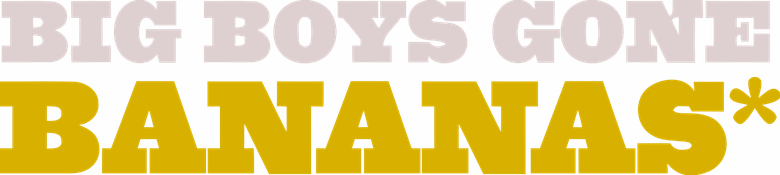 Big Boys Gone Bananas!* logo
