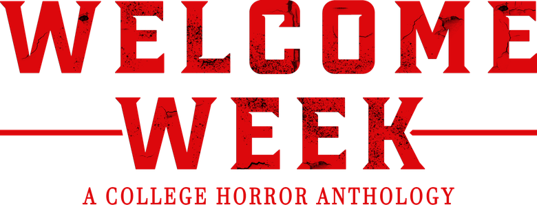 Welcome Week: A College Horror Anthology