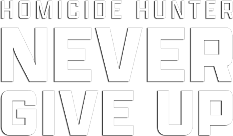 Homicide Hunter: Never Give Up logo