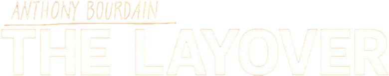 Anthony Bourdain: The Layover logo