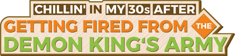Chillin' in My 30s after Getting Fired from the Demon King's Army logo