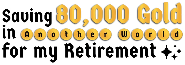 Saving 80,000 Gold in Another World for My Retirement logo