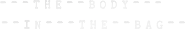 The Body in the Bag