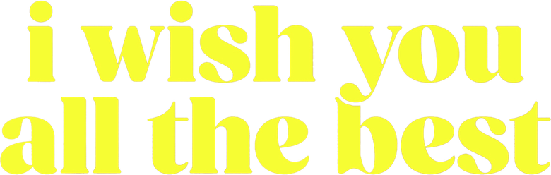 I Wish You All the Best