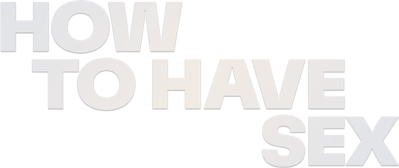 How to Have Sex logo