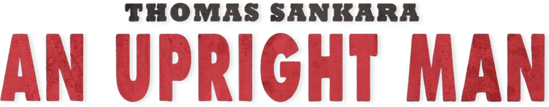 Thomas Sankara: The Upright Man