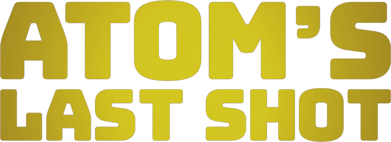 Atom's Last Shot