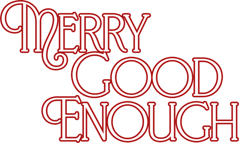 Merry Good Enough