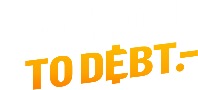 Love You To Debt