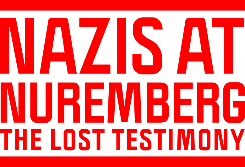 Nazis at Nuremberg: The Lost Testimony logo