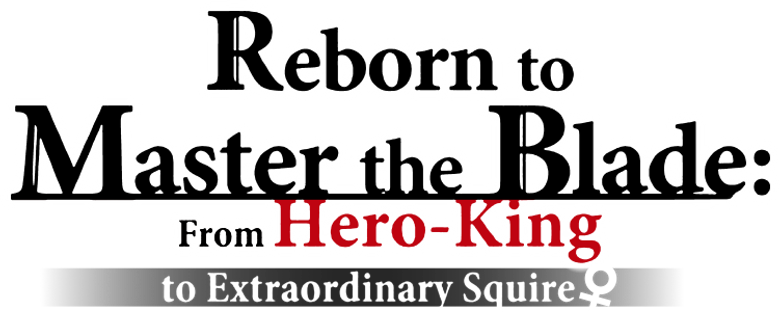 Reborn to Master the Blade: From Hero-King to Extraordinary Squire logo