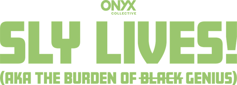 SLY LIVES! (aka The Burden of Black Genius) logo