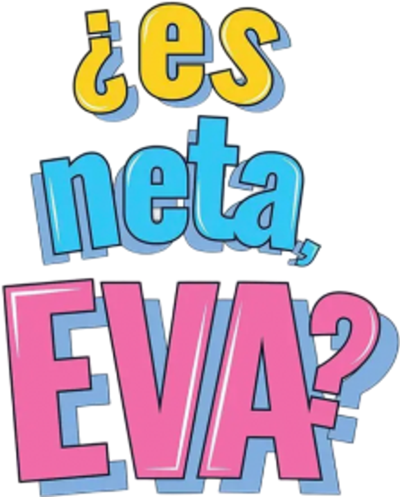 ¿Es neta, Eva? logo
