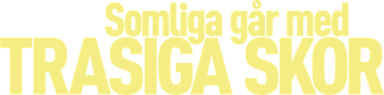Somliga går med trasiga skor