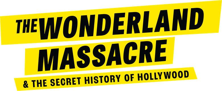 The Wonderland Massacre & the Secret History of Hollywood logo