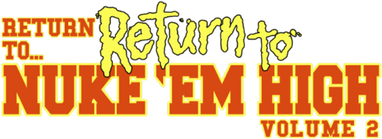 Return to... Return to Nuke 'Em High aka Vol. 2 logo