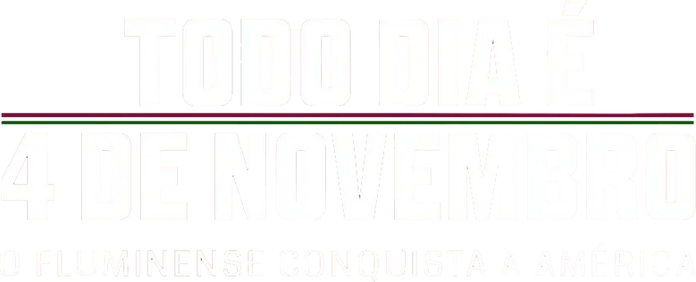 Todo Dia é 4 de Novembro: O Fluminense Conquista a América