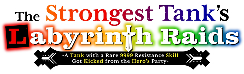 The Strongest Tank's Labyrinth Raids -A Tank with a Rare 9999 Resistance Skill Got Kicked from the Hero's Party- logo
