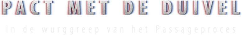 Pact met de Duivel, In de Wurggreep van het Passageproces