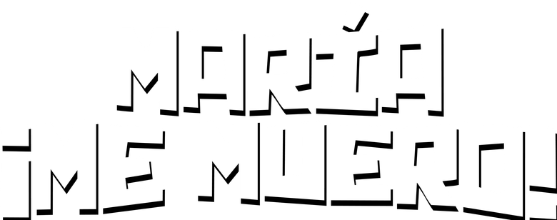 Maria, I'm Dying!