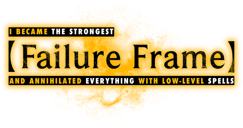 Failure Frame: I Became the Strongest and Annihilated Everything With Low-Level Spells logo