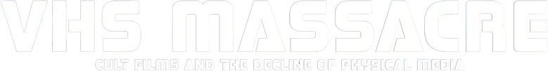 VHS Massacre: Cult Films and the Decline of Physical Media logo